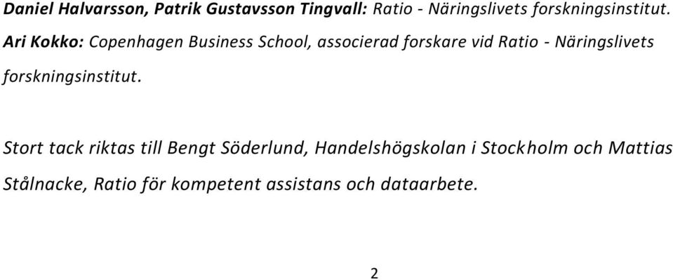 Ari Kokko: Copenhagen Business School, associerad forskare vid Ratio -