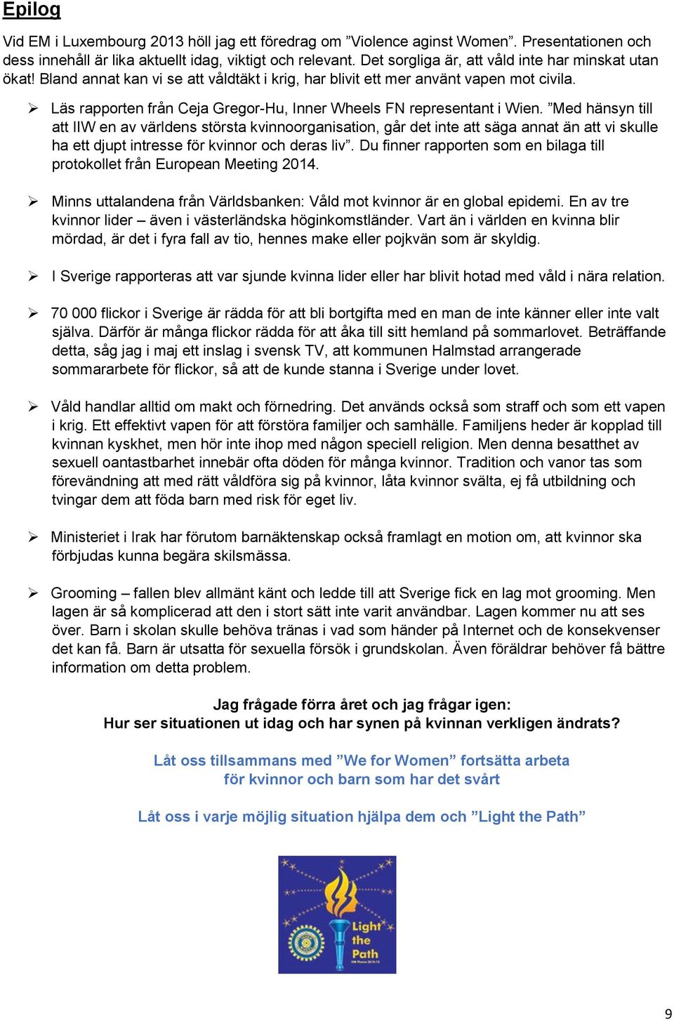 Läs rapporten från Ceja Gregor-Hu, Inner Wheels FN representant i Wien.