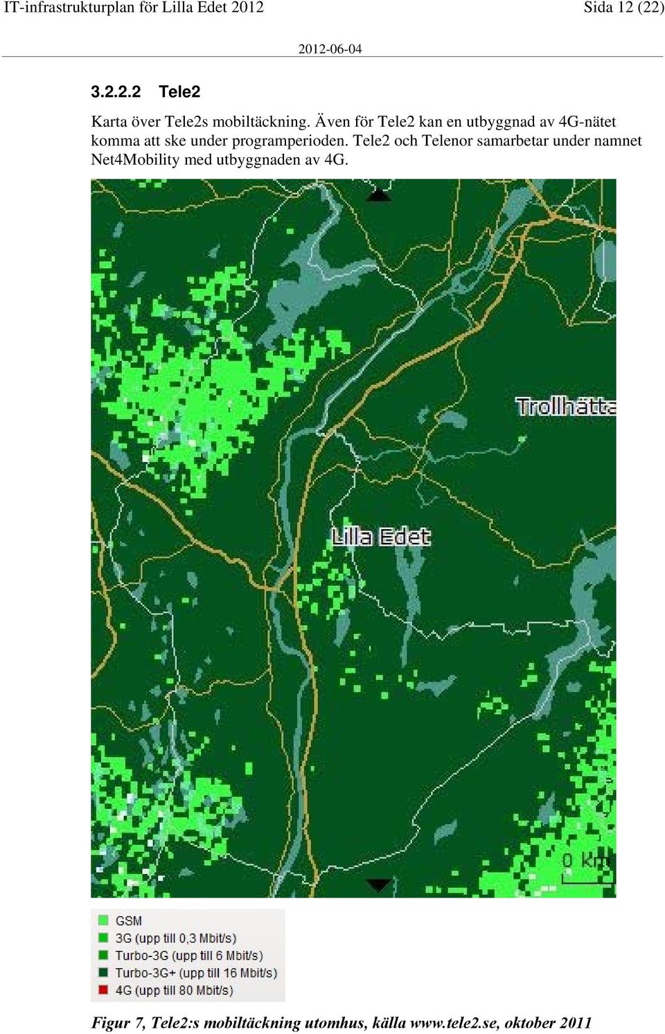 Tele2 och Telenor samarbetar under namnet Net4Mobility med utbyggnaden av 4G.