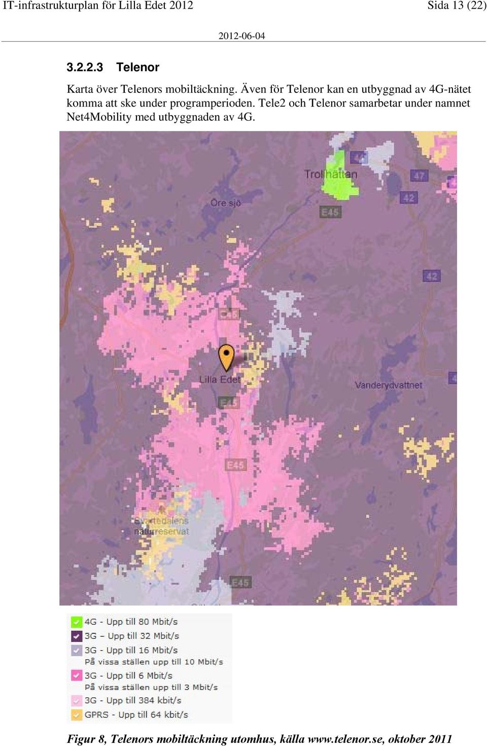 Tele2 och Telenor samarbetar under namnet Net4Mobility med utbyggnaden av 4G.