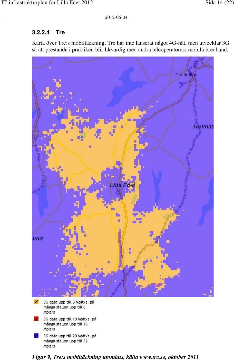 praktiken blir likvärdig med andra teleoperatörers mobila bredband.