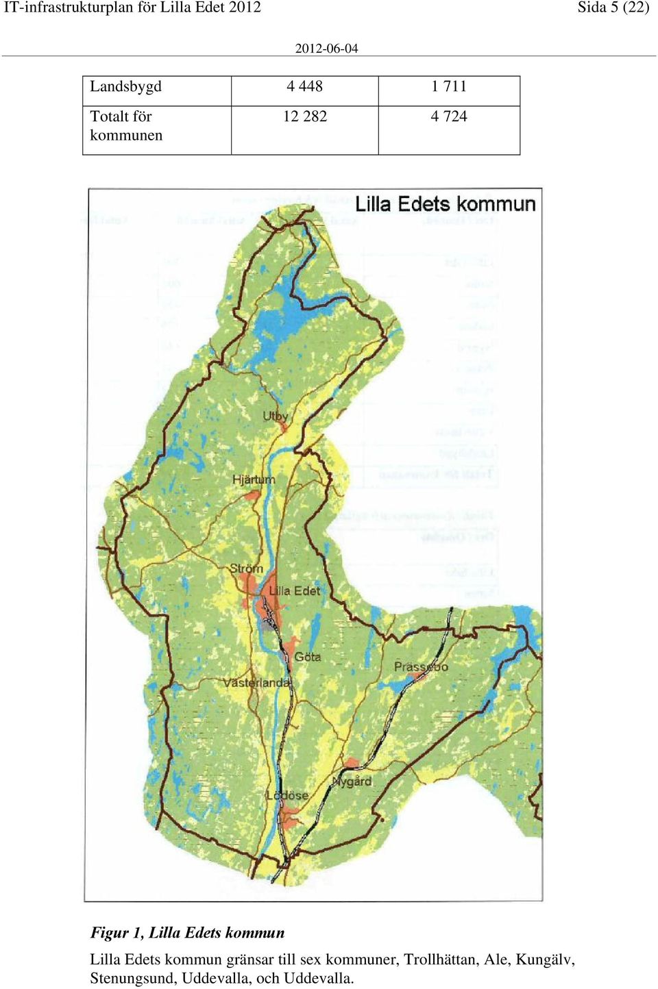 1, Lilla Edets kommun Lilla Edets kommun gränsar till sex