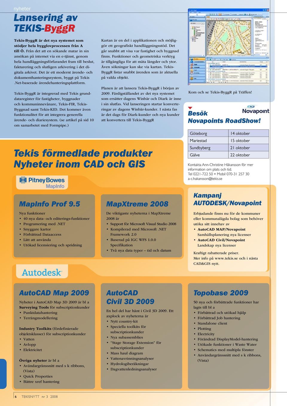 handläggningsstöd. Det.Net baserade ärendehanteringsplattform, stödjer hela bygglovprocessen från A till Ö.