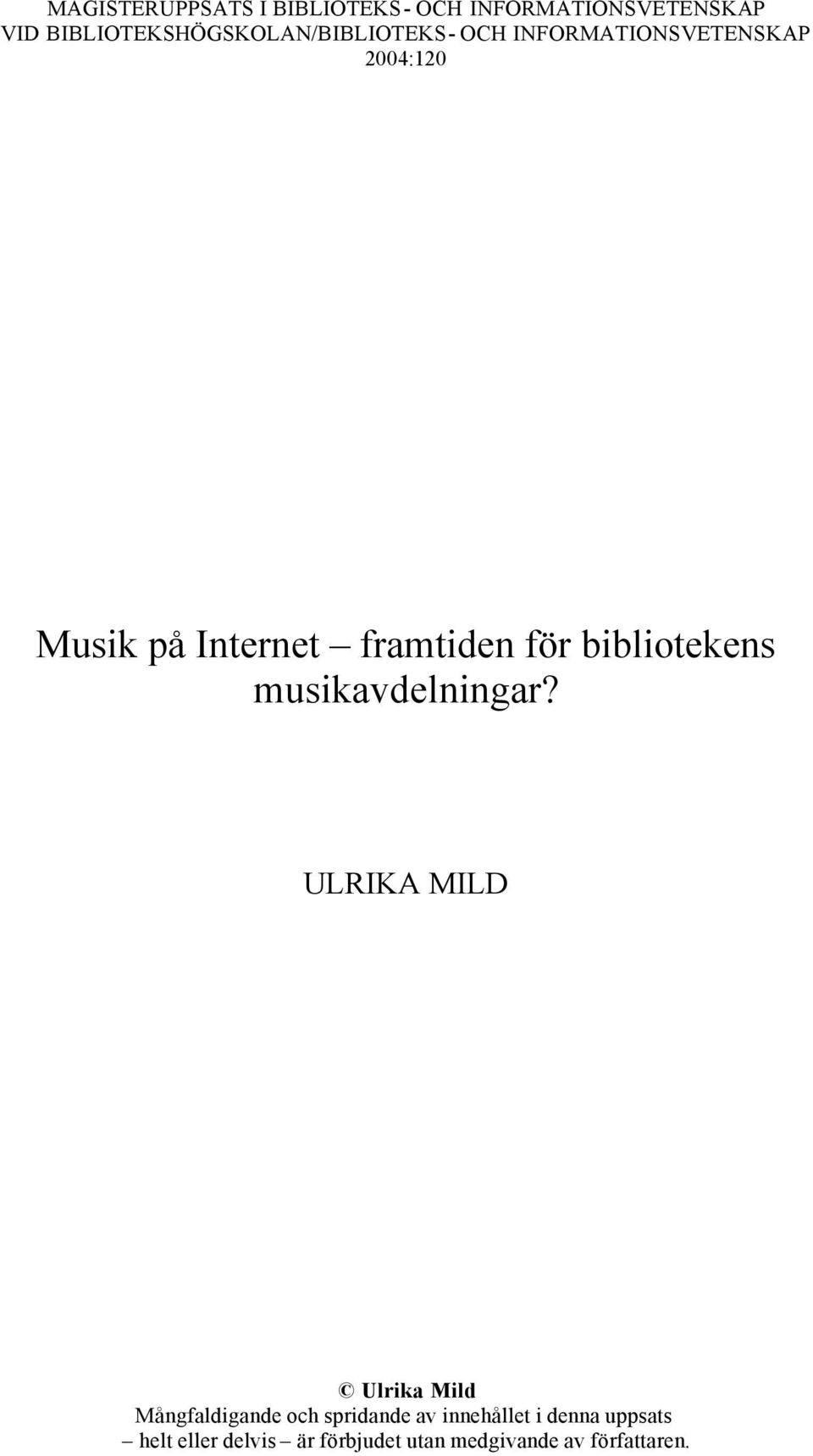 Internet framtiden för bibliotekens musikavdelningar?