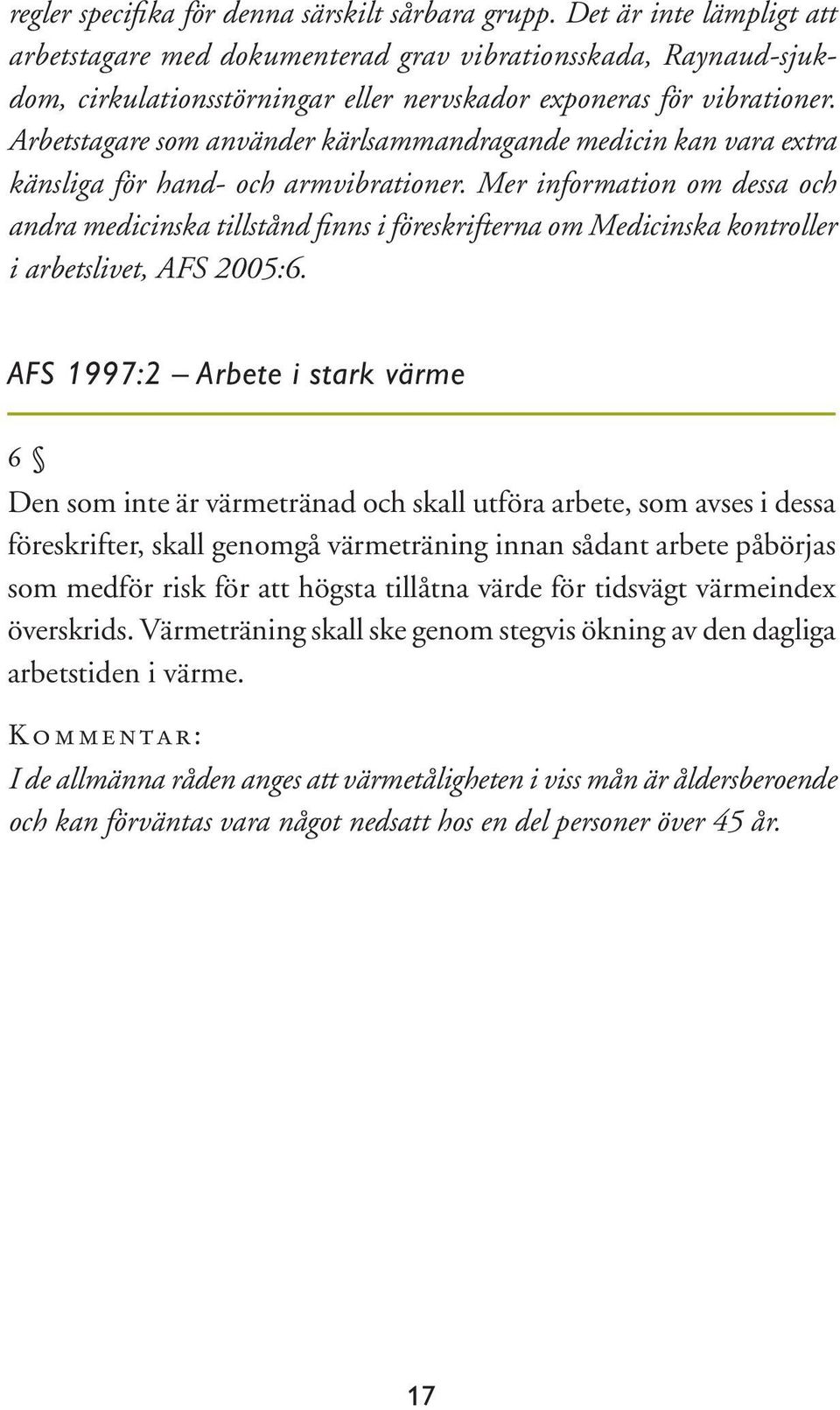 Arbetstagare som använder kärlsammandragande medicin kan vara extra känsliga för hand- och armvibrationer.