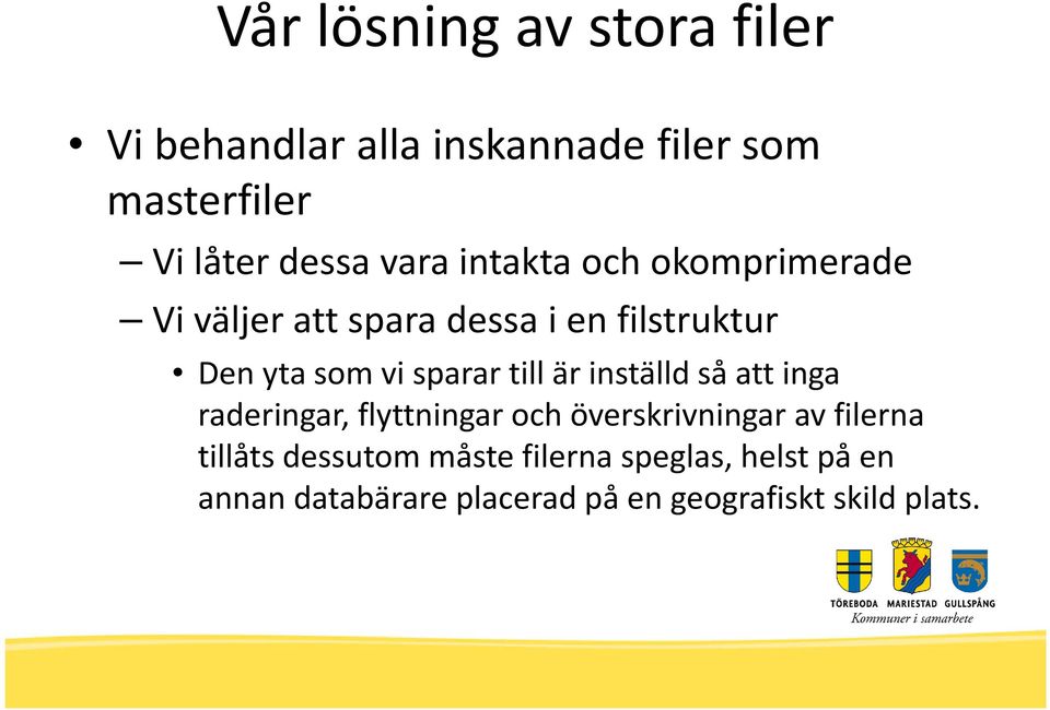 till är inställd så att inga raderingar, flyttningar och överskrivningar av filerna tillåts