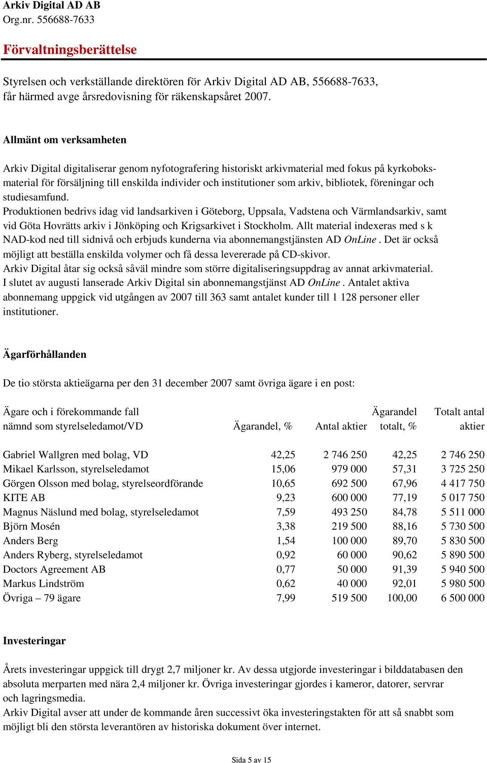 bibliotek, föreningar och studiesamfund.