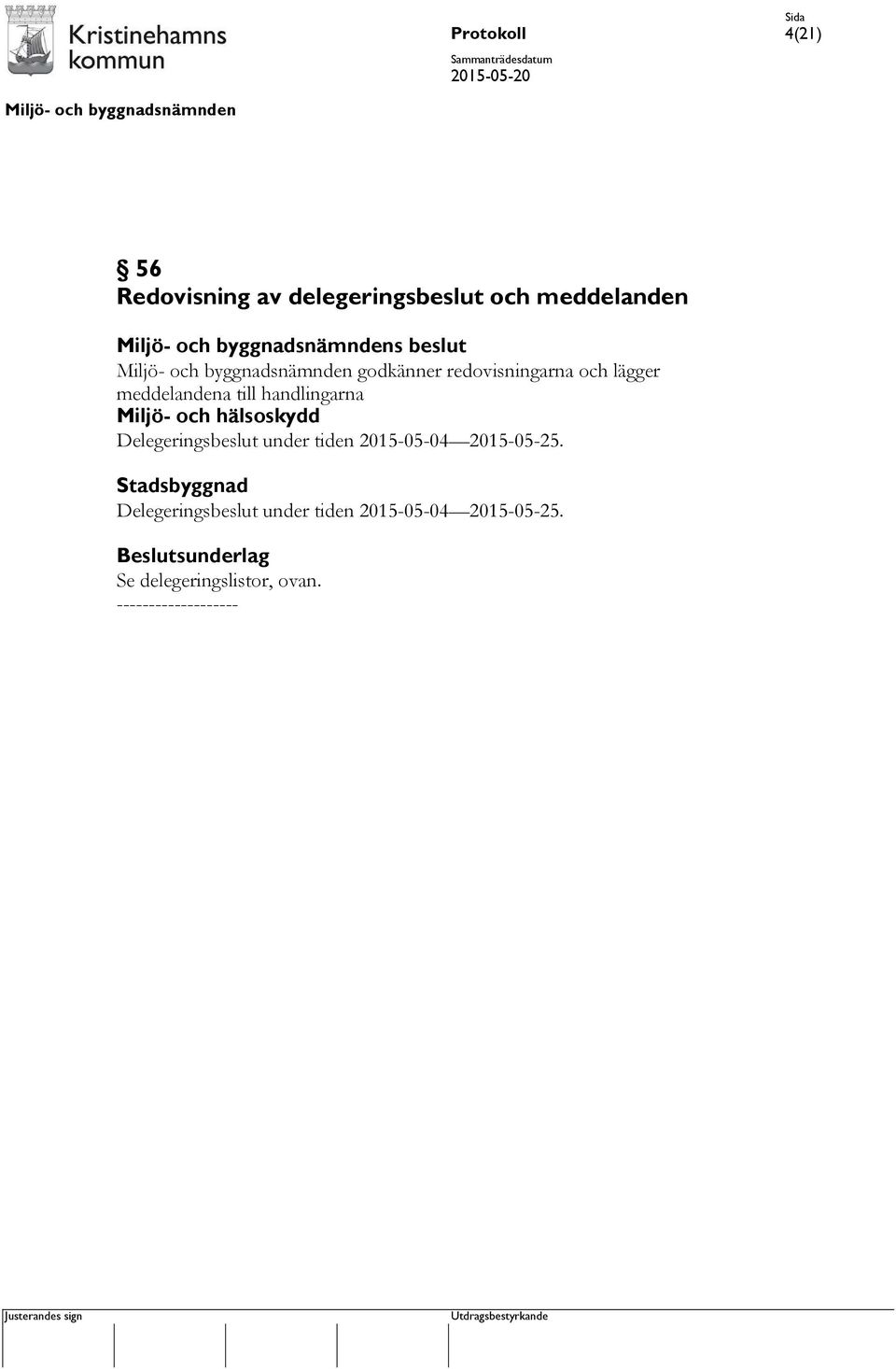 Delegeringsbeslut under tiden 2015-05-04 2015-05-25.