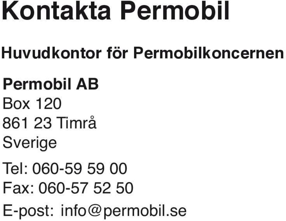 861 23 Timrå Sverige Tel: 060-59 59 00