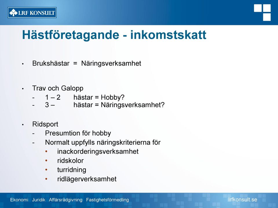 Ridsport - Presumtion för hobby - Normalt uppfylls