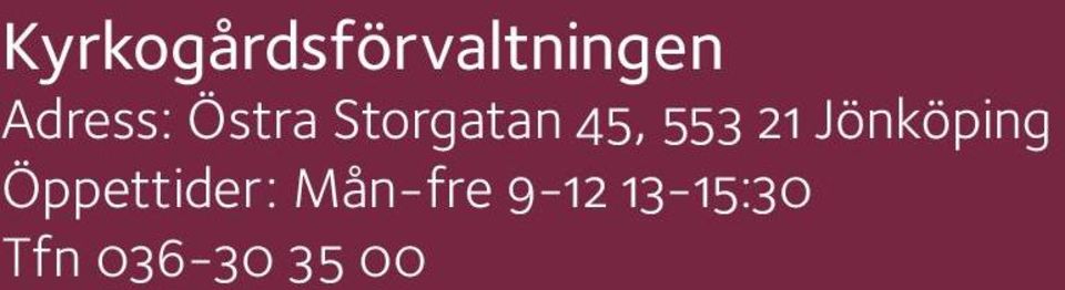 553 21 Jönköping Öppettider: