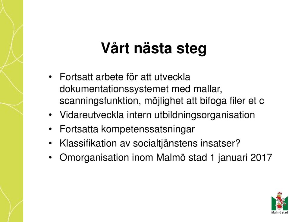 Vidareutveckla intern utbildningsorganisation Fortsatta