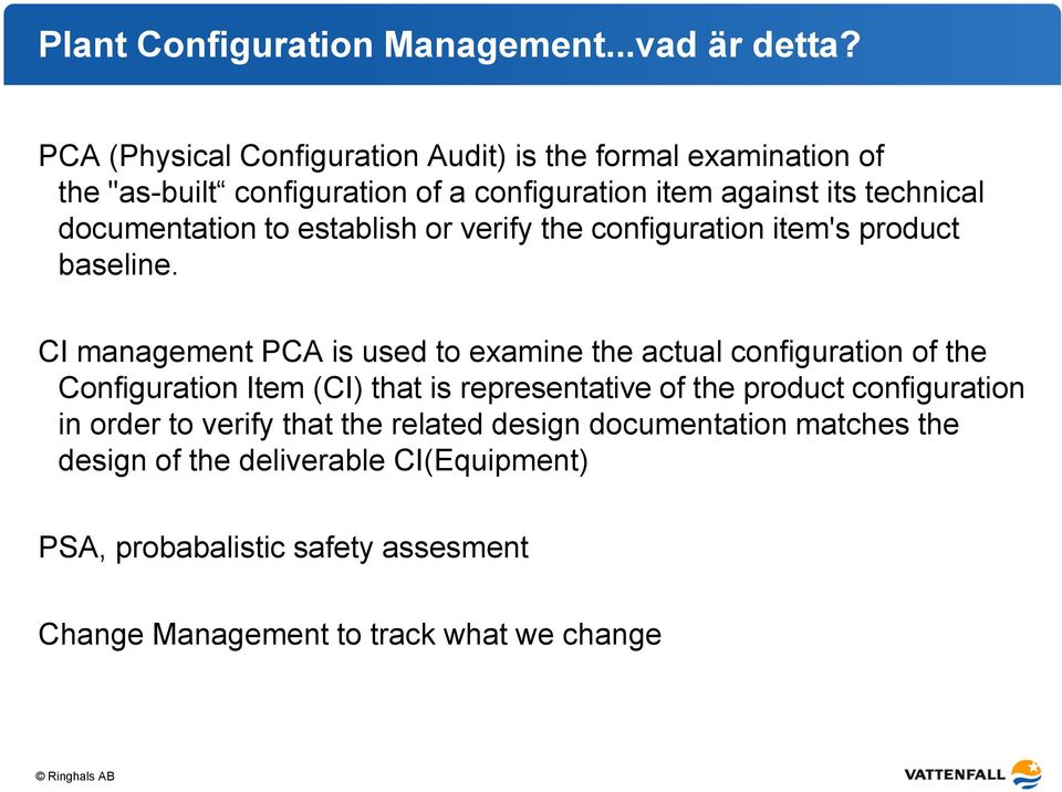 establish or verify the configuration item's product baseline.