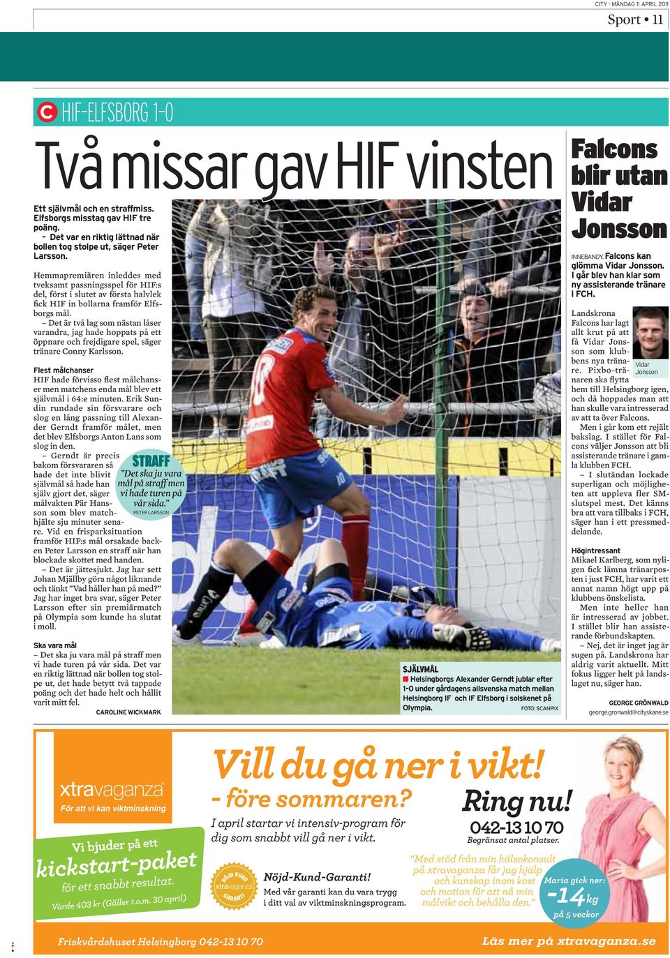 HIF hade förvisso flest målchanser men matchens enda mål blev ett självmål i 64:e minuten.