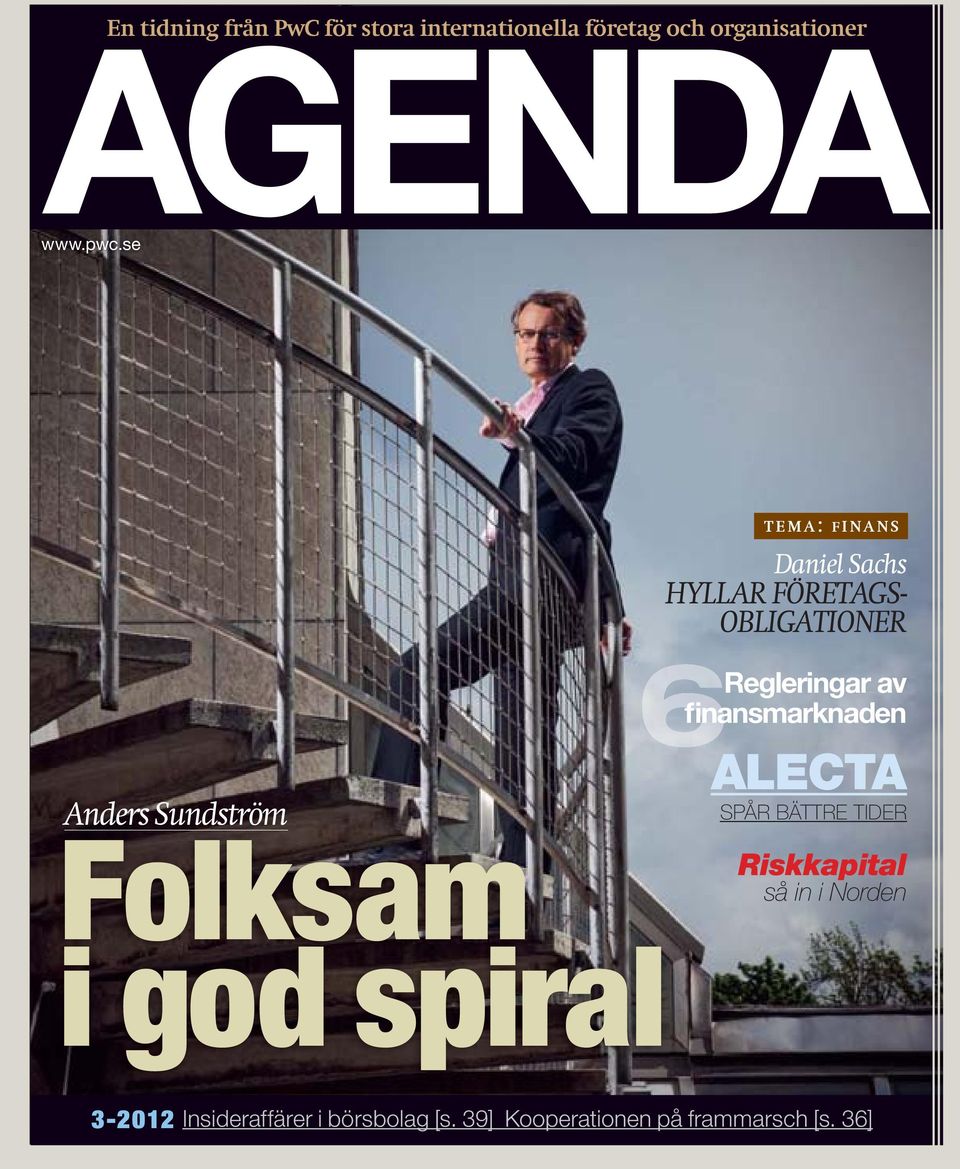 i god spiral Regleringar av finansmarknaden ALECTA SPÅR BÄTTRE TIDER Riskkapital så