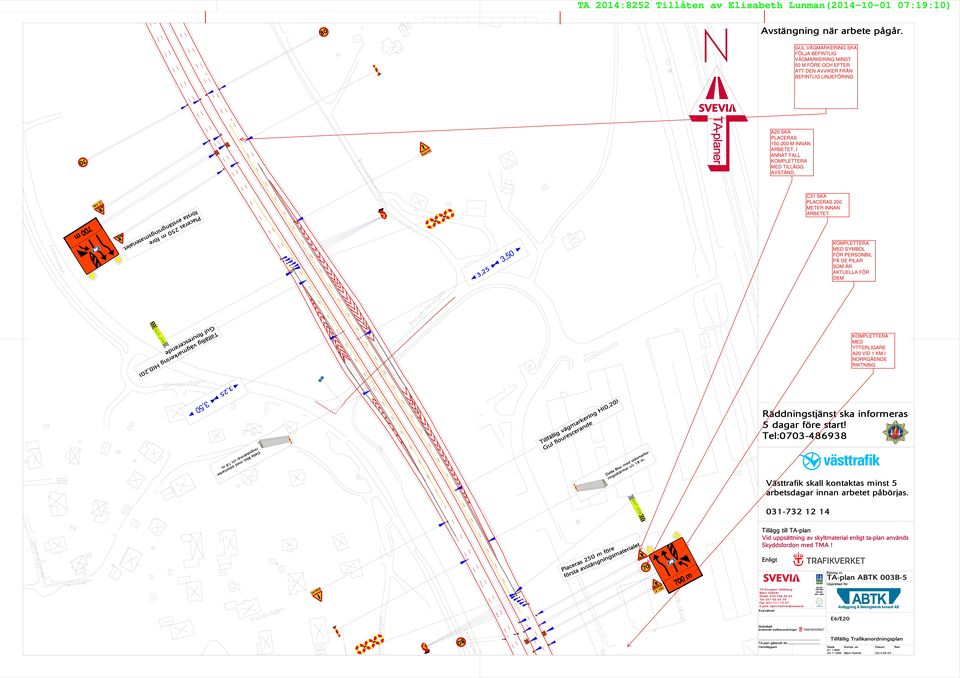 Placeras 2 före TA-plan ABTK 003B- Mobil: 06-68 40 6 Tel: 031-6 6 39 Handläggare Skala Konstr.