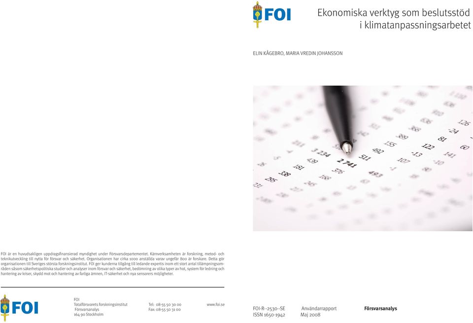 Detta gör organisationen till Sveriges största forskningsinstitut.