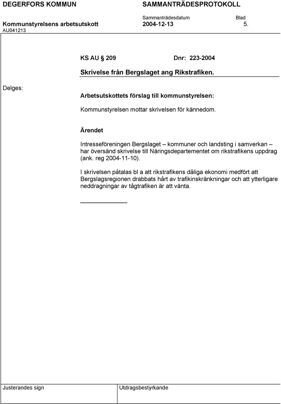 Intresseföreningen Bergslaget kommuner och landsting i samverkan har översänd skrivelse till Näringsdepartementet om rikstrafikens uppdrag