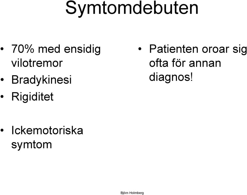 Rigiditet Patienten oroar sig