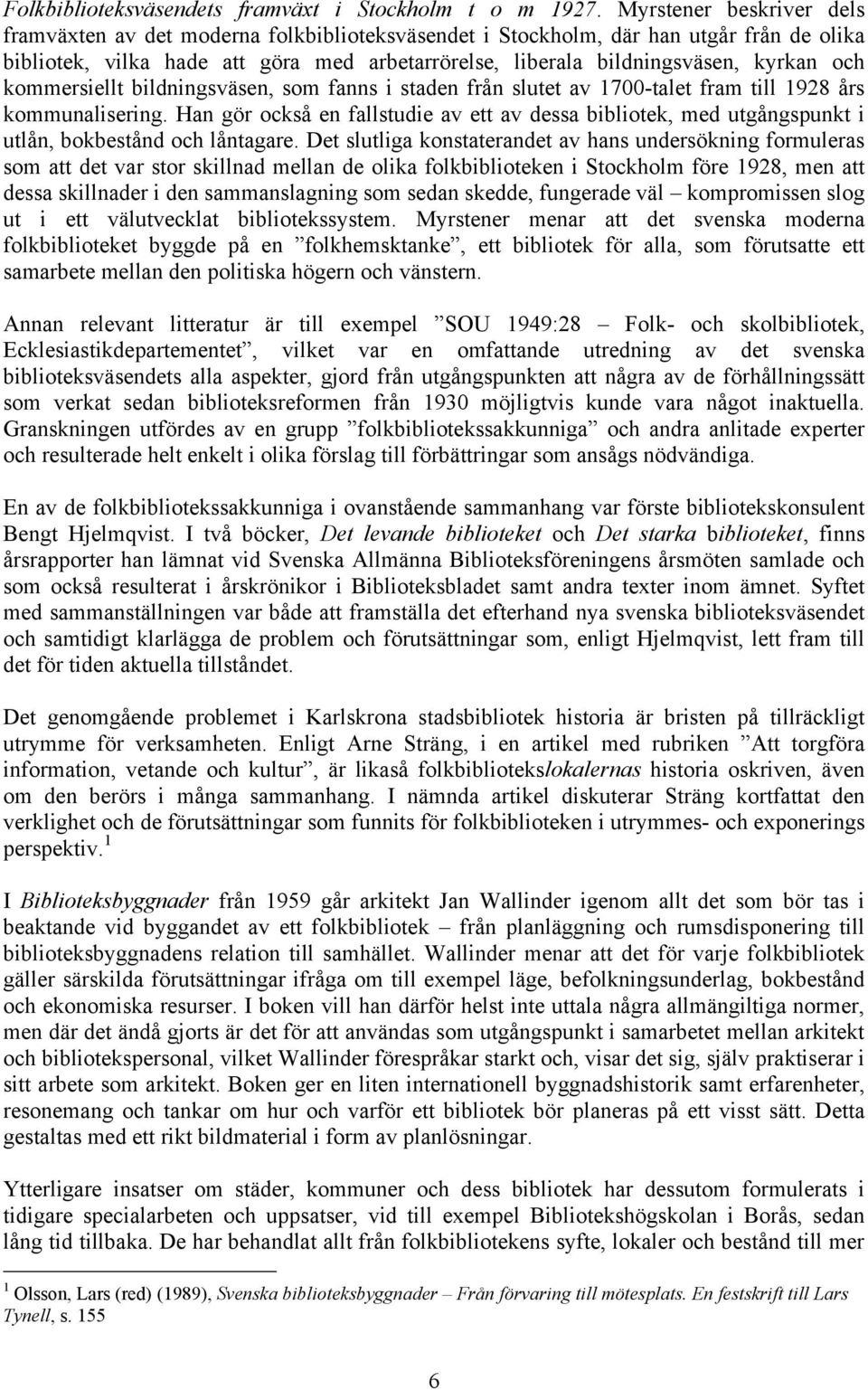 och kommersiellt bildningsväsen, som fanns i staden från slutet av 1700-talet fram till 1928 års kommunalisering.