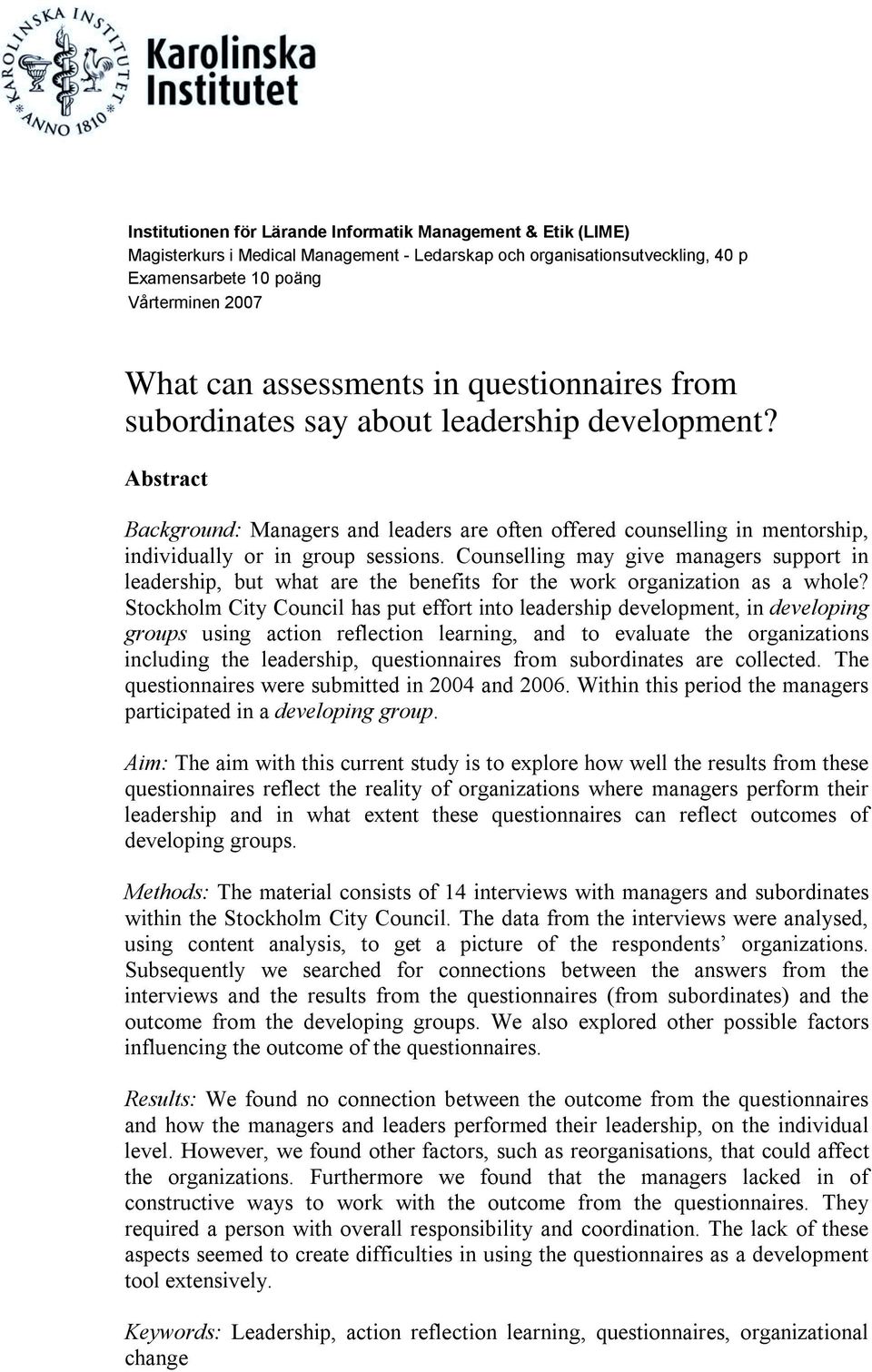 Abstract Background: Managers and leaders are often offered counselling in mentorship, individually or in group sessions.