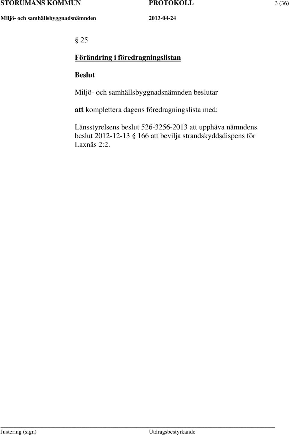 föredragningslista med: Länsstyrelsens beslut 526-3256-2013