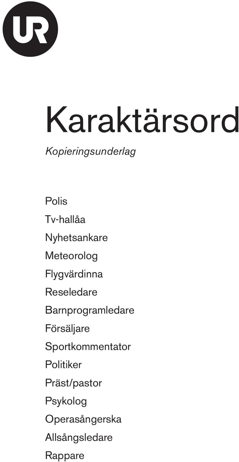 Barnprogramledare Försäljare Sportkommentator