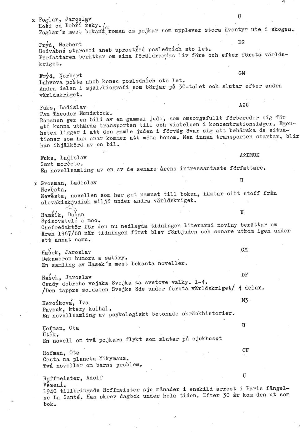 ~r$&, 1:orbert GE Lahoa *osta meb konec poslednich sto let. Andra d.elen i sjalbiografi sorn börjar 2%?O-talet och slutar efter andra arldskriget. Fuks, Ladisla A2 Pan Theodor i"lundstock.