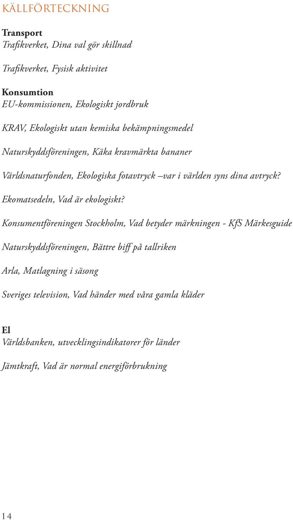 Ekomatsedeln, Vad är ekologiskt?