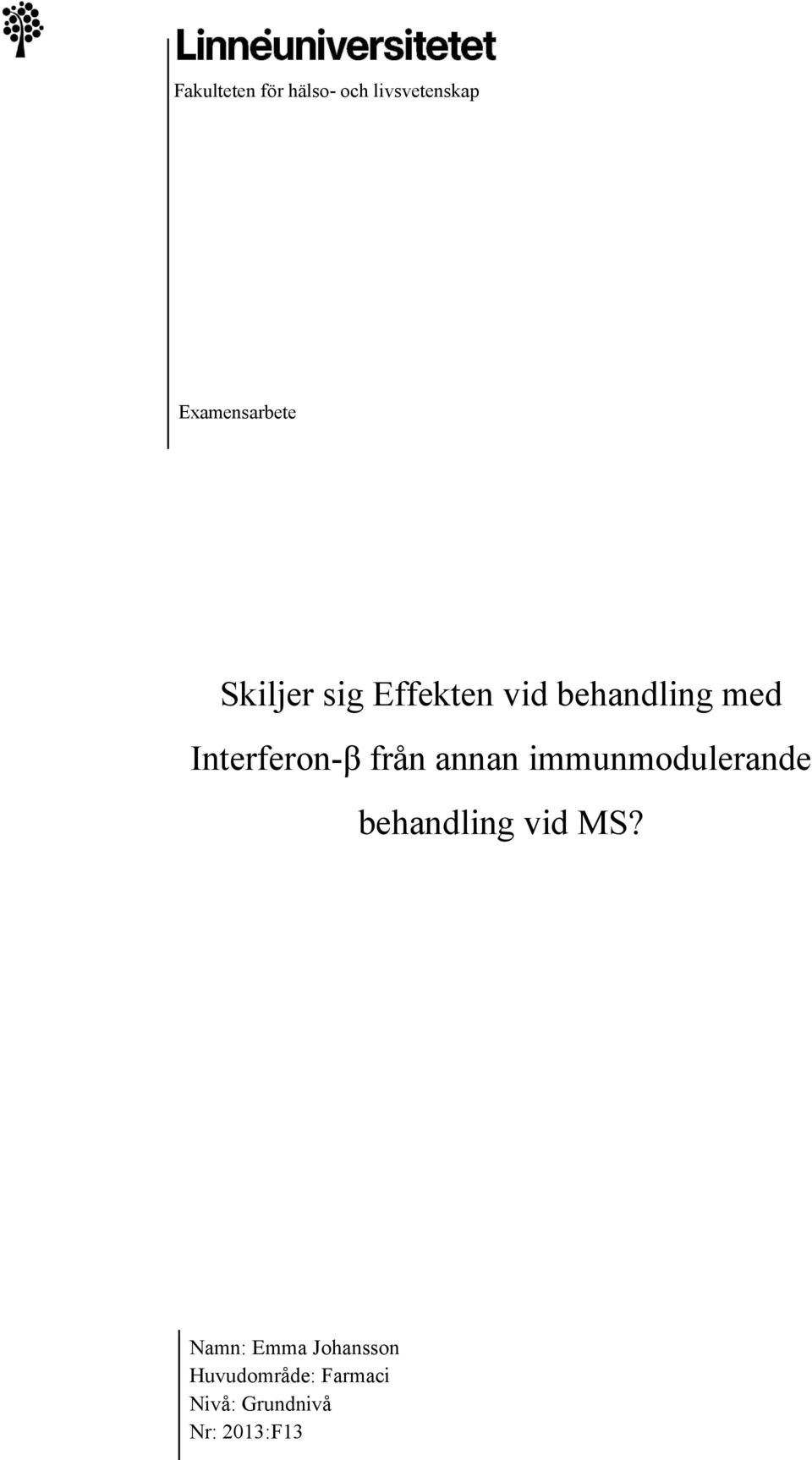 från annan immunmodulerande behandling vid MS?