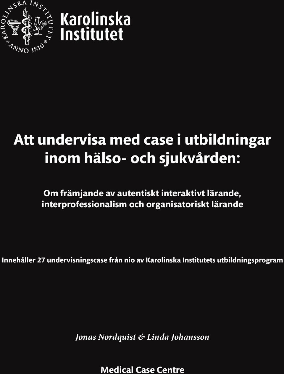 organisatoriskt lärande Innehåller 27 undervisningscase från nio av