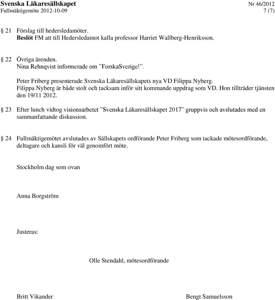 Filippa Nyberg är både stolt och tacksam inför sitt kommande uppdrag som VD. Hon tillträder tjänsten den 19/11 2012.