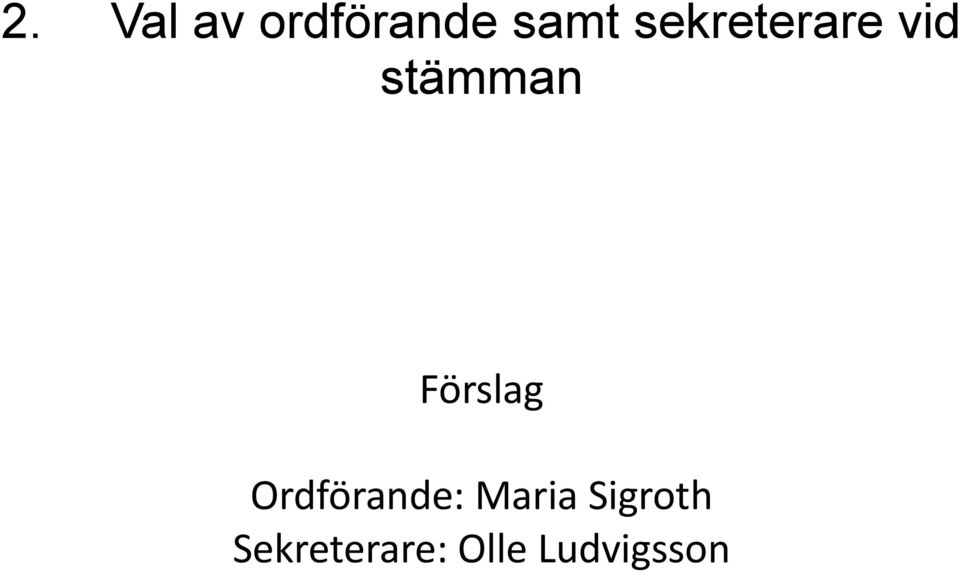 Förslag Ordförande: Maria