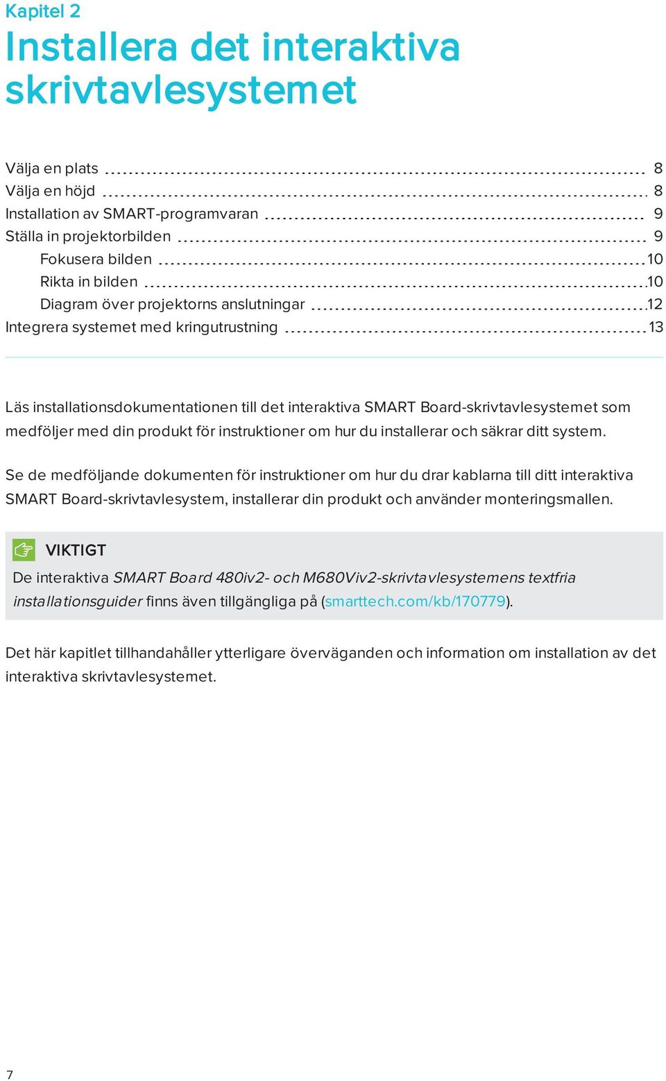 instruktioner om hur du installerar och säkrar ditt system.