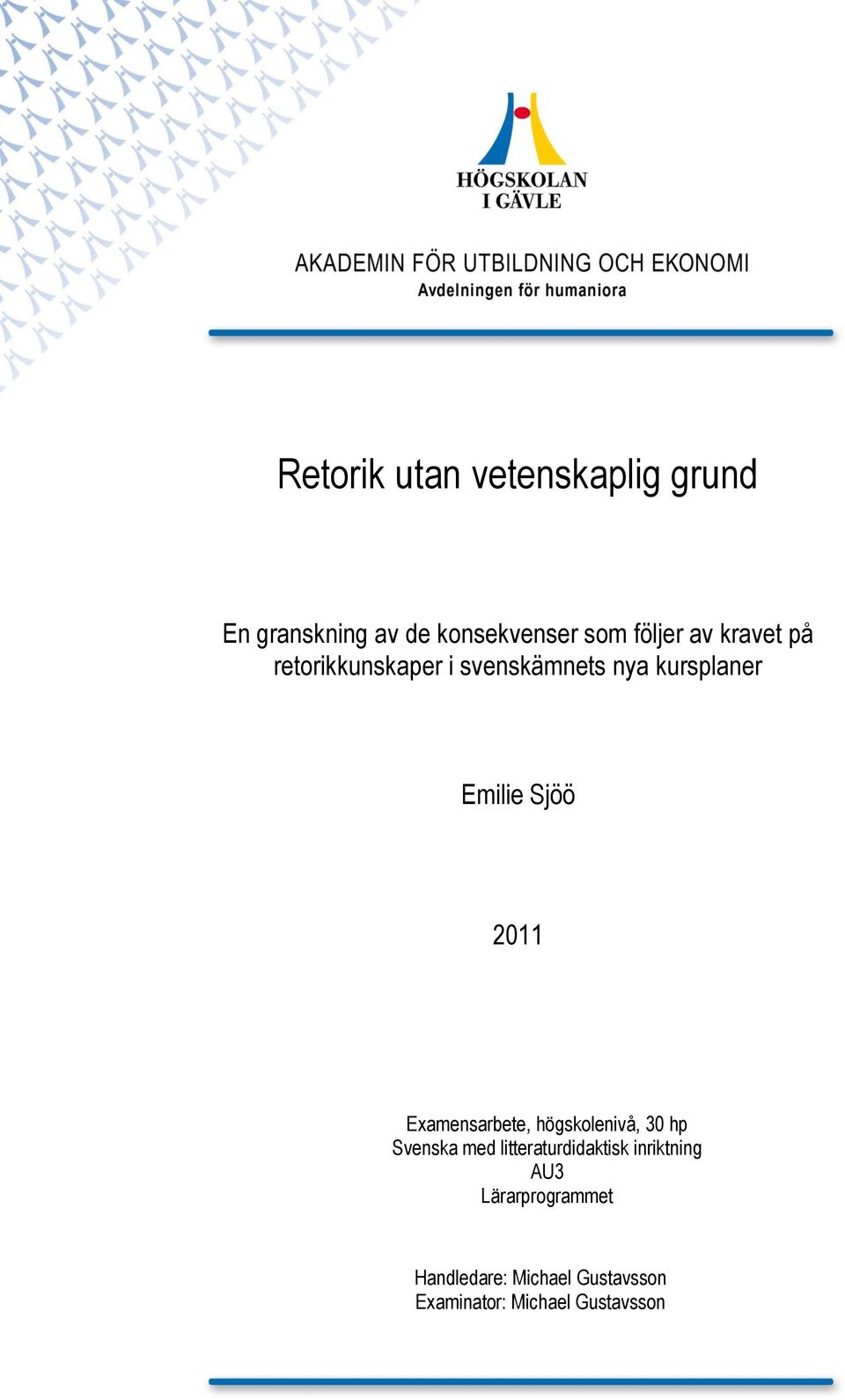 Examensarbete, högskolenivå, 30 hp Svenska med litteraturdidaktisk inriktning