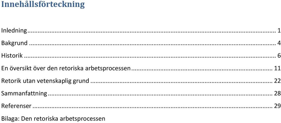 .. 11 Retorik utan vetenskaplig grund... 22 Sammanfattning.