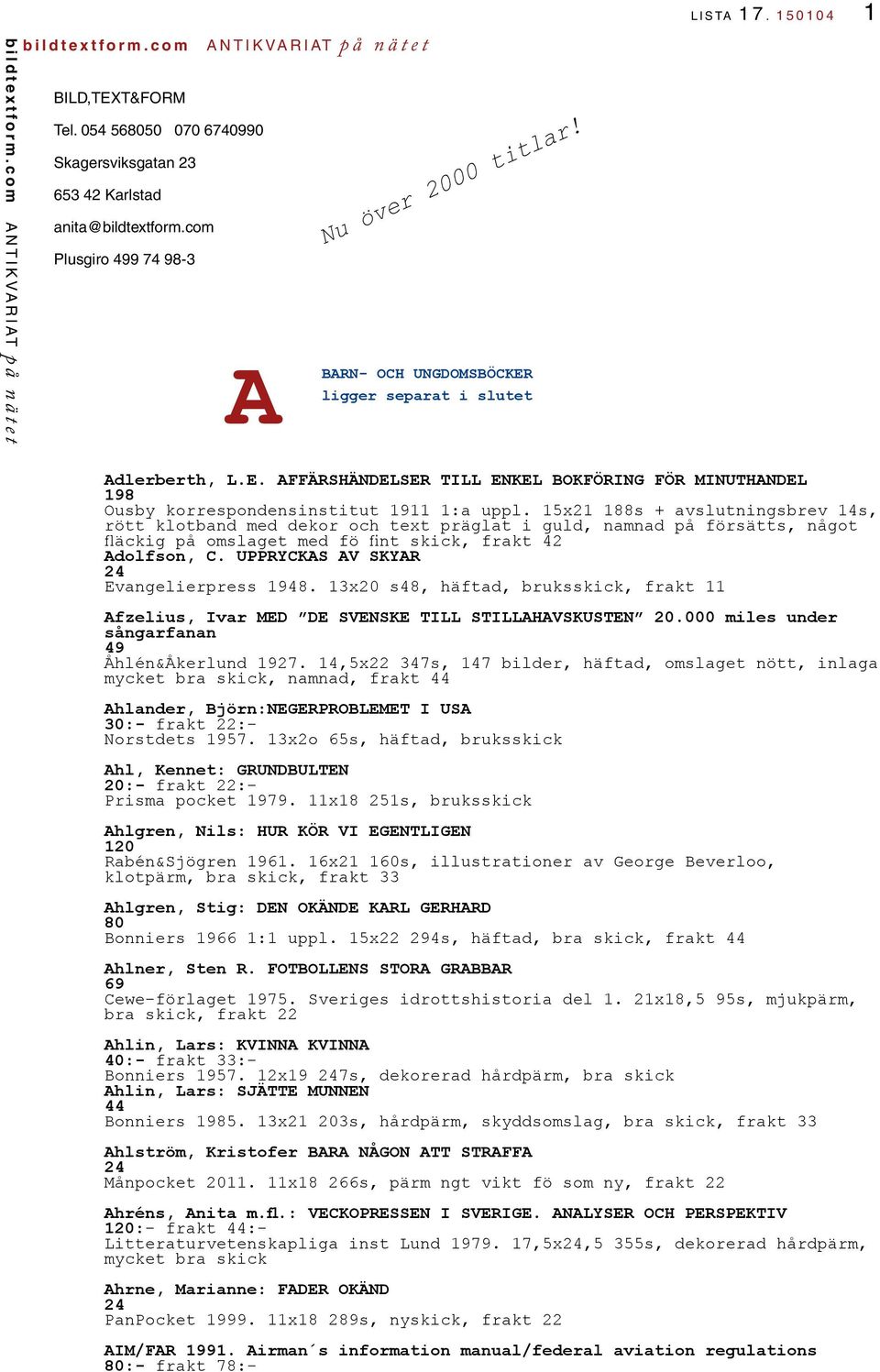 AFFÄRSHÄNDELSER TILL ENKEL BOKFÖRING FÖR MINUTHANDEL 198 Ousby korrespondensinstitut 1911 1:a uppl.