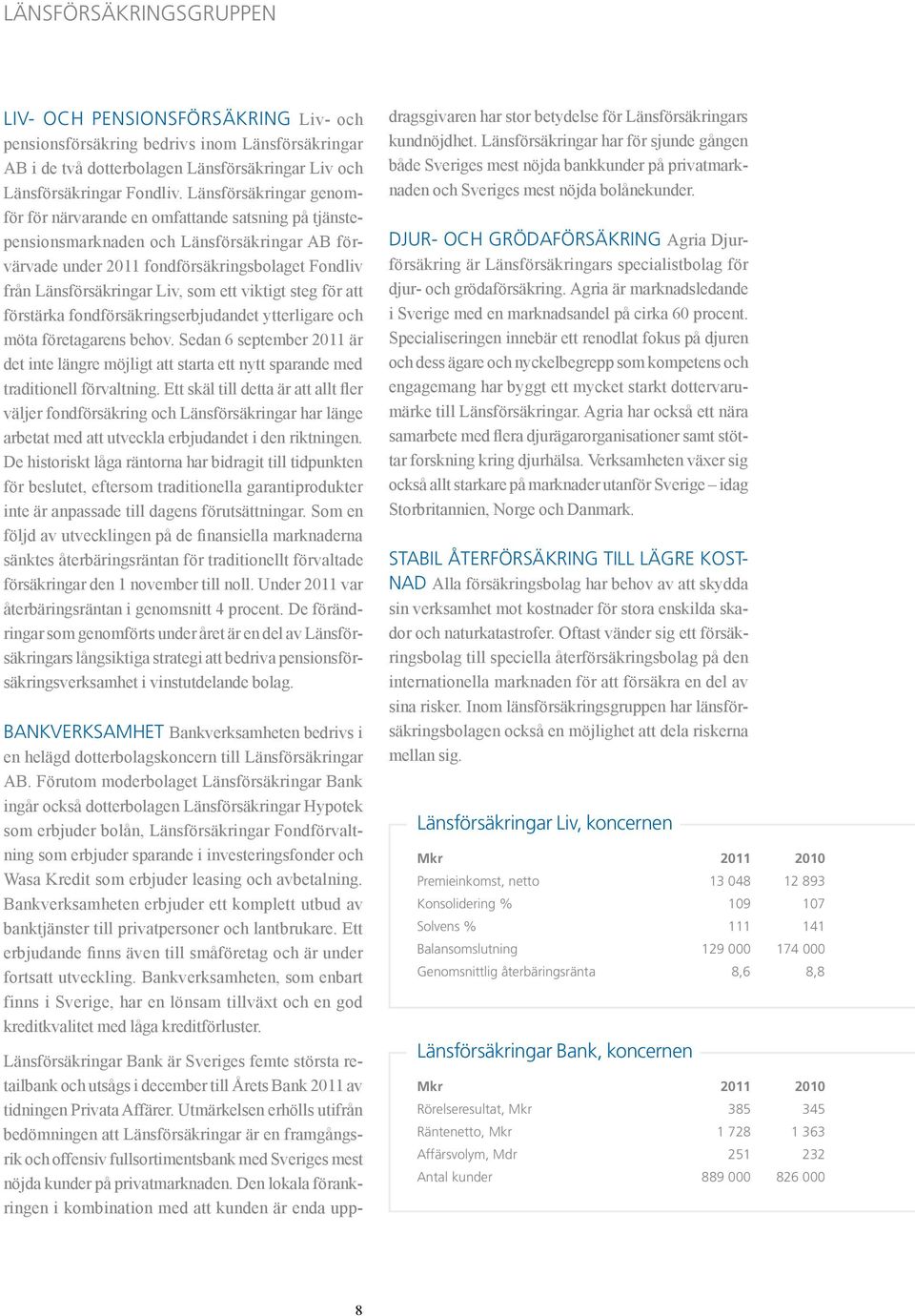 ett viktigt steg för att förstärka fondförsäkringserbjudandet ytterligare och möta företagarens behov.