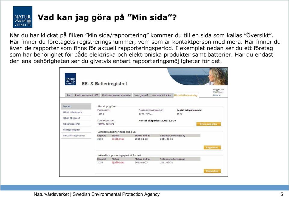 Här finner du även de rapporter som finns för aktuell rapporteringsperiod.