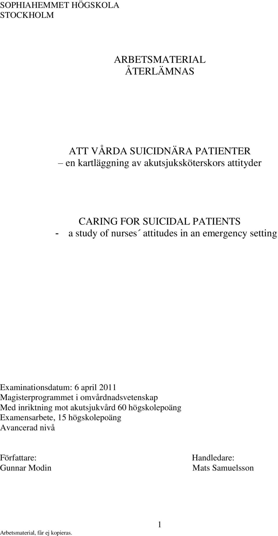 setting Examinationsdatum: 6 april 2011 Magisterprogrammet i omvårdnadsvetenskap Med inriktning mot