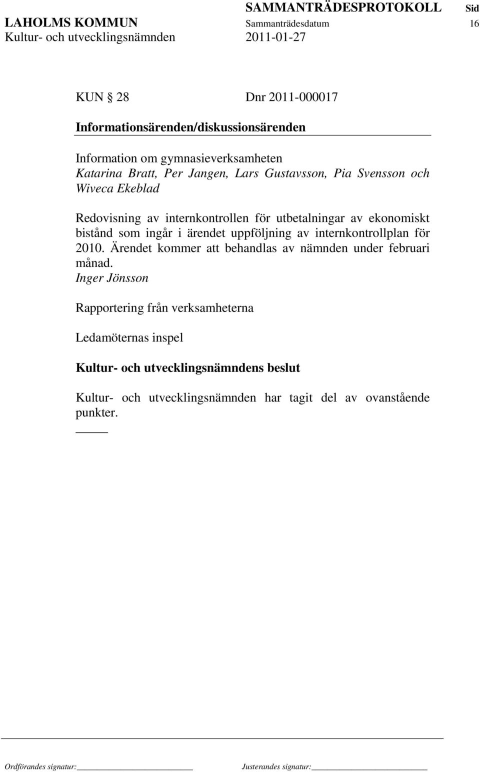 ekonomiskt bistånd som ingår i ärendet uppföljning av internkontrollplan för 2010.