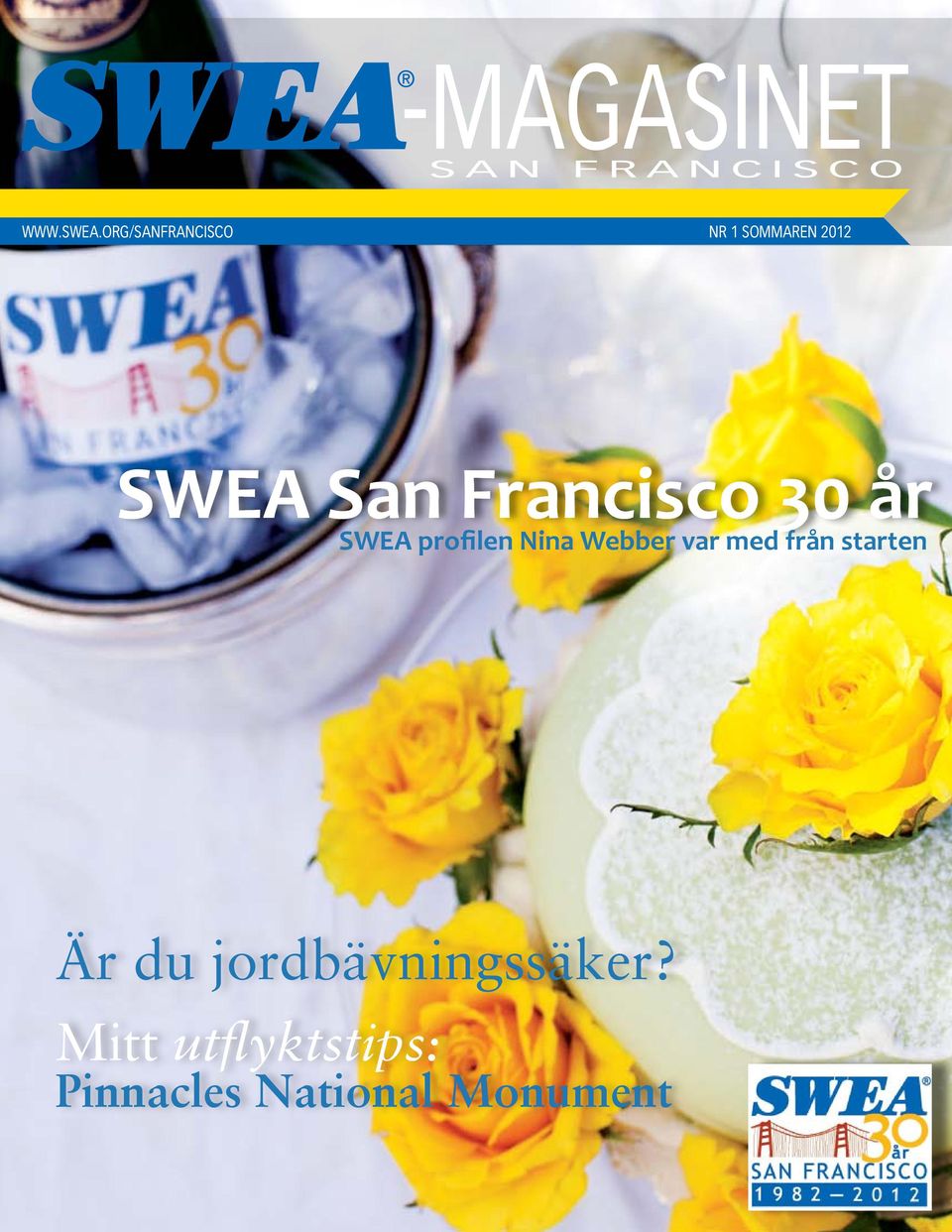 Francisco 30 år SWEA profilen Nina Webber var med