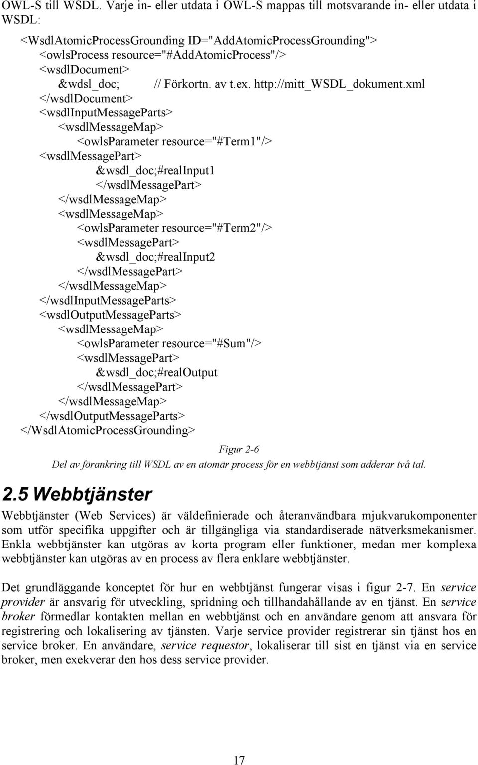 &wdsl_doc; // Förkortn. av t.ex. http://mitt_wsdl_dokument.