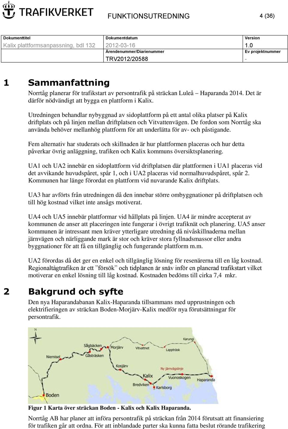 De fordon som Norrtåg ska använda behöver mellanhög plattform för att underlätta för av- och påstigande.