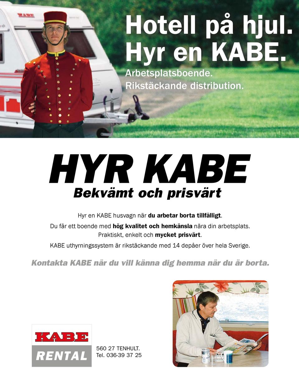 Du får ett boende med hög kvalitet och hemkänsla nära din arbetsplats.