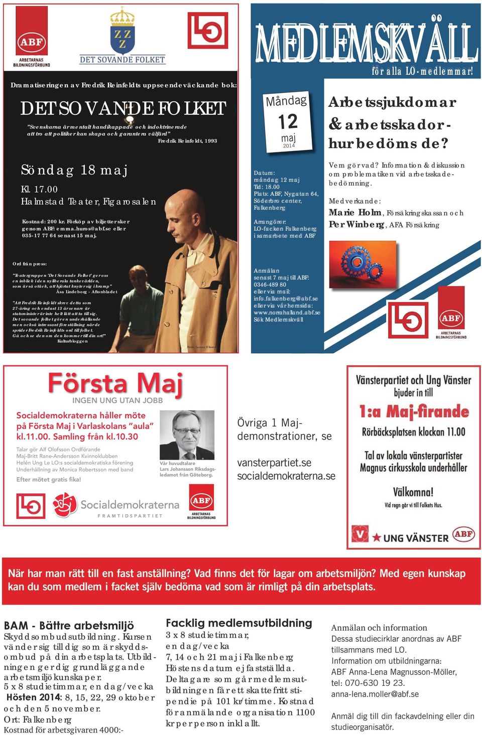 MEDLEMSKVÄLL för alla LO-medlemmar! Måndag 12 maj 2014 Datum: måndag 12 maj Tid: 18.