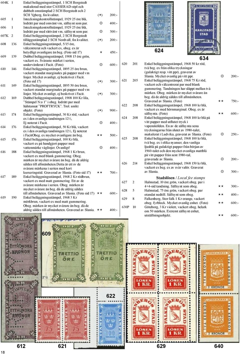 400:- 606 1 Inteckningskontrollstämpel, 1929 25 öre blå, 607K 2 lodrätt par med rättvänt vm, sällsynt som par.