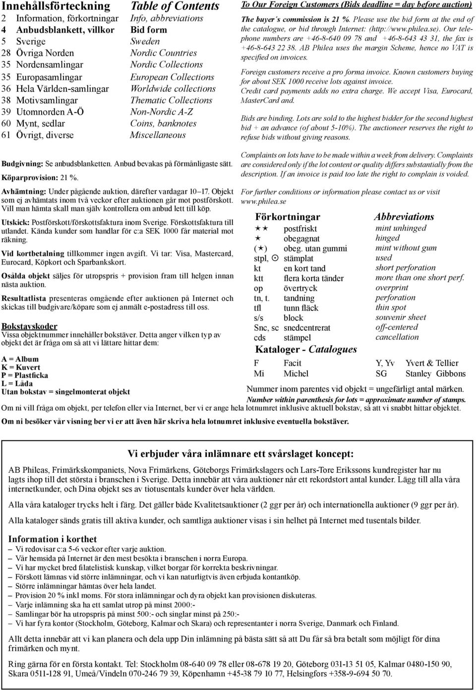 banknotes 61 Övrigt, diverse Miscellaneous To Our Foreign Customers (Bids deadline = day before auction) The buyer s commission is 21 %.