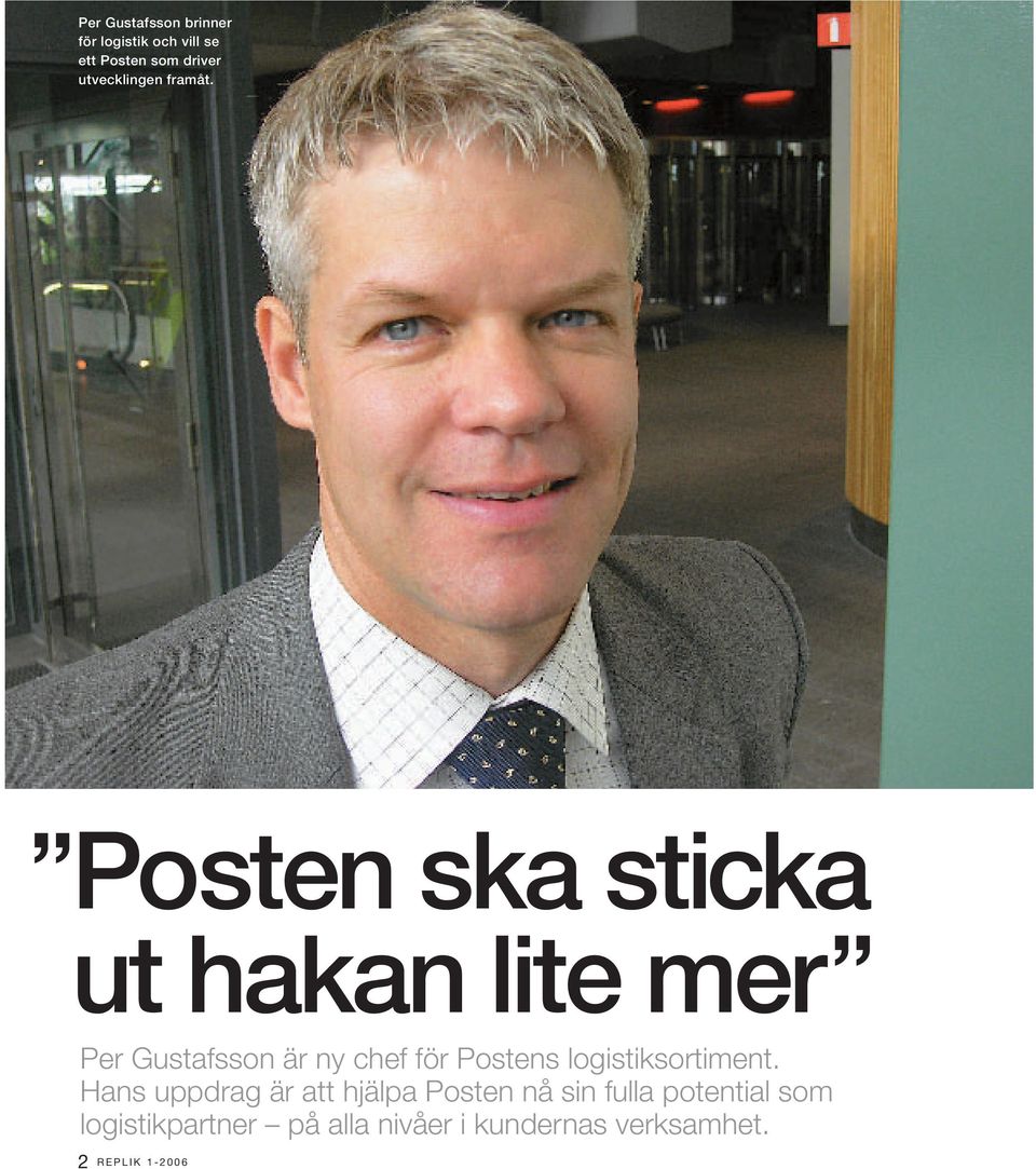 Posten ska sticka ut hakan lite mer Per Gustafsson är ny chef för Postens