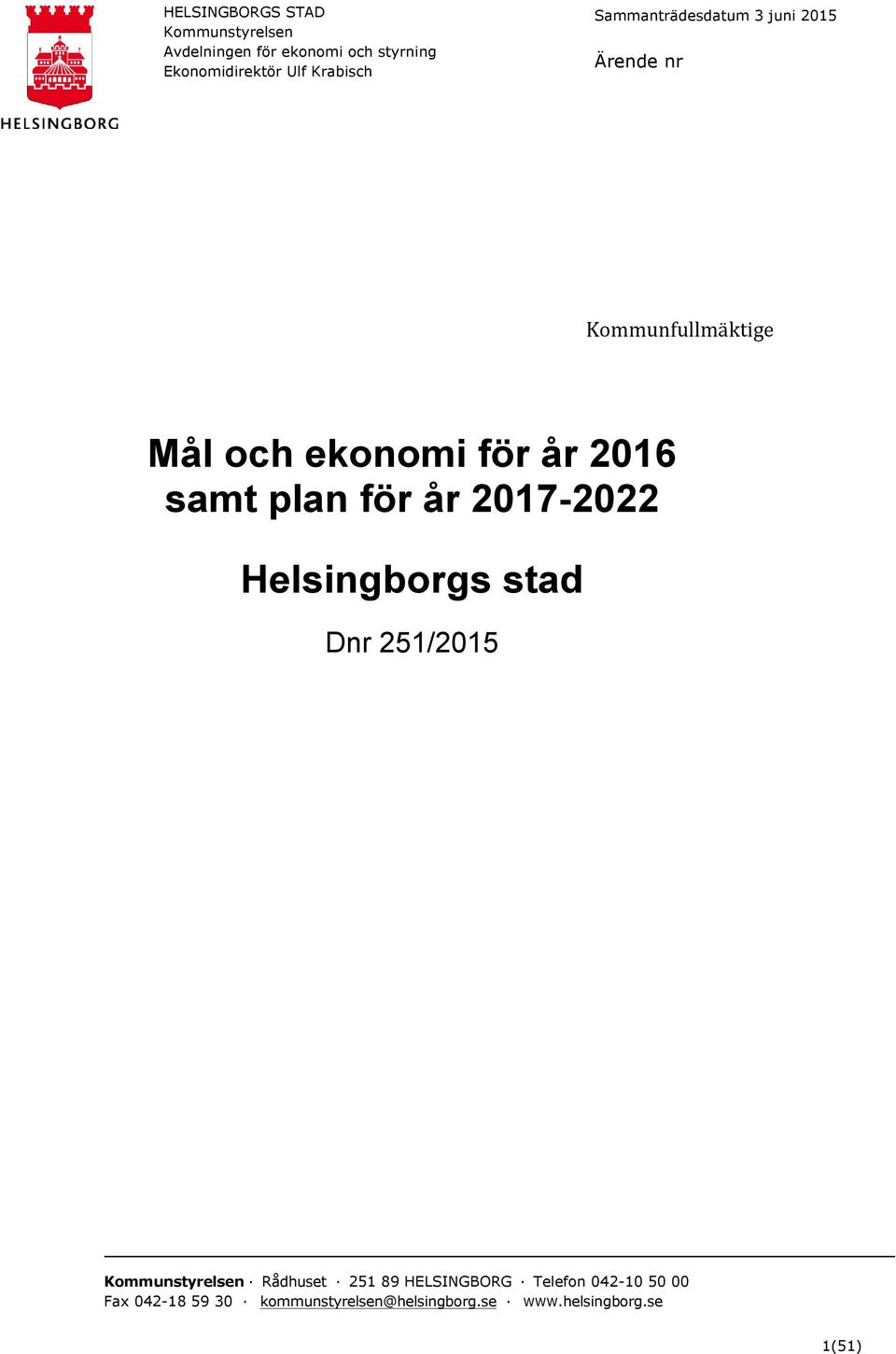 Helsingborgs stad Dnr 251/2015 Rådhuset